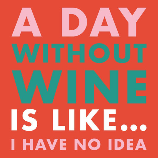A Day Without Wine - 20ct Napkins - B Social Boutique